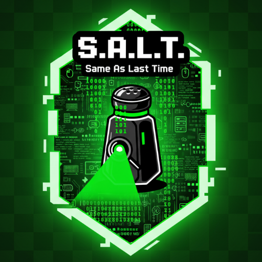 S.A.L.T. (Same As Last Time)