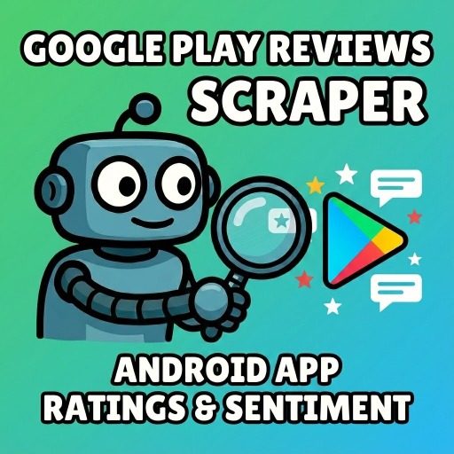 Google Play Reviews Scraper - Android App Ratings & Sentiment